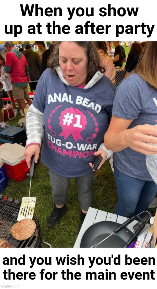 When you show
up at the after party; and you wish you'd been
there for the main event | image tagged in memes,tug of war,after party,dayum | made w/ Imgflip meme maker