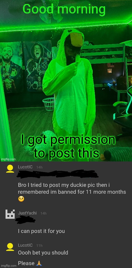. | Good morning; I got permission to post this | made w/ Imgflip meme maker