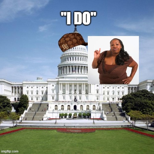 women who marry the government | "I DO" | image tagged in scumbag government | made w/ Imgflip meme maker