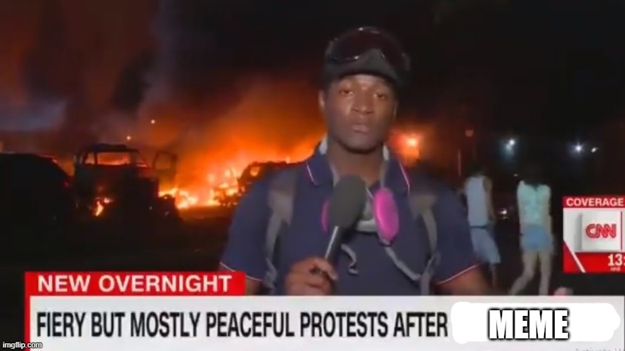 Fiery but mostly peaceful | MEME | image tagged in fiery but mostly peaceful | made w/ Imgflip meme maker