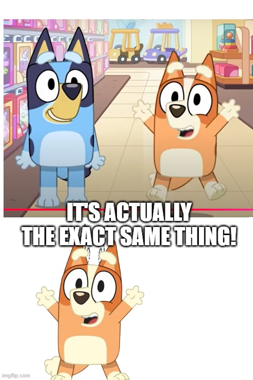 I JUST FOUND THE ORIGIN OF ONE OF THE MOST FAMOUS BLUEY IMAGES | IT'S ACTUALLY THE EXACT SAME THING! | made w/ Imgflip meme maker