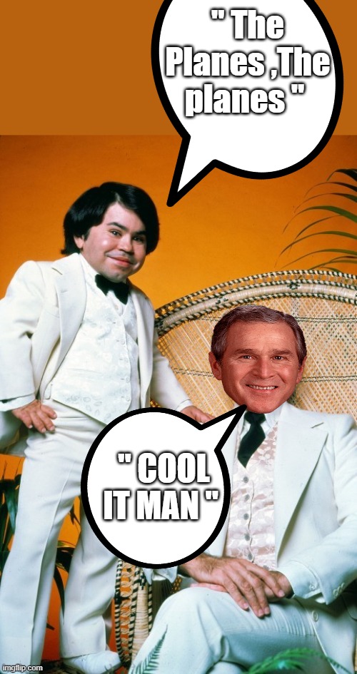 You have to be a resident of Fantasy Island to believe thier story. | " The Planes ,The planes "; " COOL IT MAN " | made w/ Imgflip meme maker