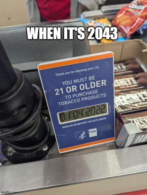 18 years from now | WHEN IT'S 2043 | image tagged in funny,memes | made w/ Imgflip meme maker