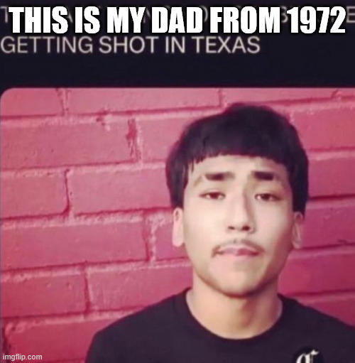 I miss him | THIS IS MY DAD FROM 1972 | image tagged in my dad | made w/ Imgflip meme maker