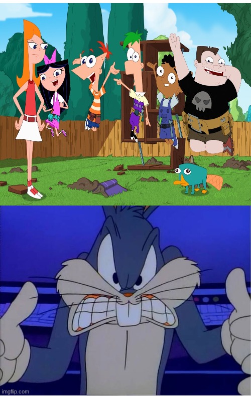 Bugs Hates Phineas and Ferb | image tagged in bugs bunny,tiny toon adventures,phineas and ferb,looney tunes | made w/ Imgflip meme maker