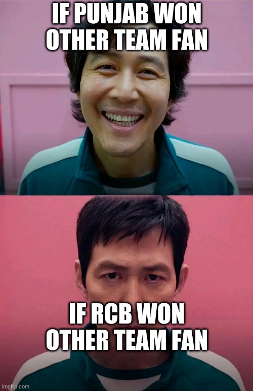 Squid Game | IF PUNJAB WON 
OTHER TEAM FAN; IF RCB WON 
OTHER TEAM FAN | image tagged in squid game | made w/ Imgflip meme maker