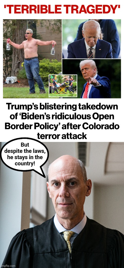 But
despite the laws,
he stays in the
country! | image tagged in memes,illegal immigrants,terrorist,antisemitism,democrats,activist judges | made w/ Imgflip meme maker