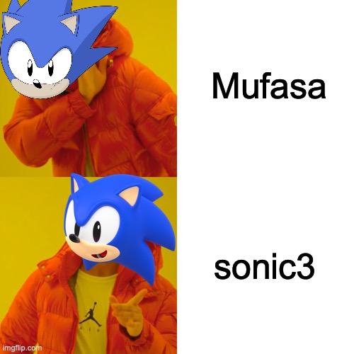 Mufasa sonic3 | image tagged in memes,drake hotline bling | made w/ Imgflip meme maker
