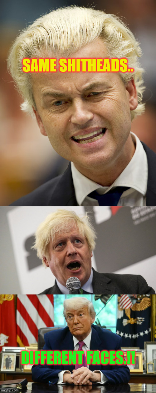 shitheads | SAME SHITHEADS.. DIFFERENT FACES.!! | made w/ Imgflip meme maker