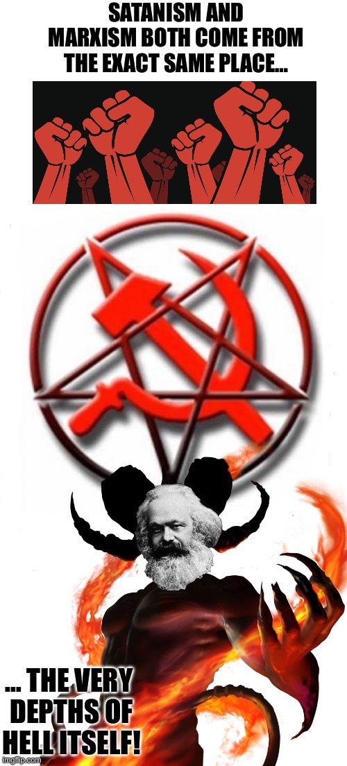 Kindred spirits… | image tagged in political meme,satanism,marxism,depths of hell,kindred spirits | made w/ Imgflip meme maker