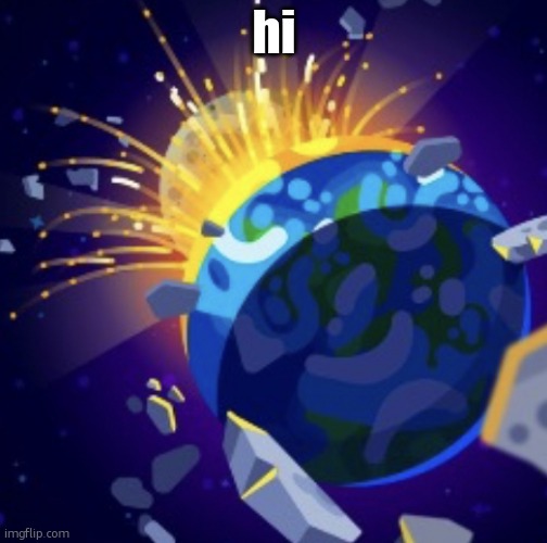 moon crash | hi | image tagged in moon crash | made w/ Imgflip meme maker