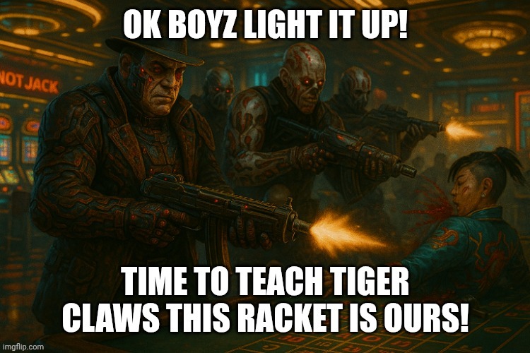 Alcapone kills tiger claws takes casino racket meme | image tagged in maelstrom don capone | made w/ Imgflip meme maker
