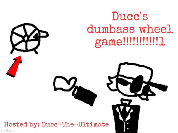 DUCC'S DUMBASS WHEEL GAME!!!!!!!!!!!1 Blank Meme Template
