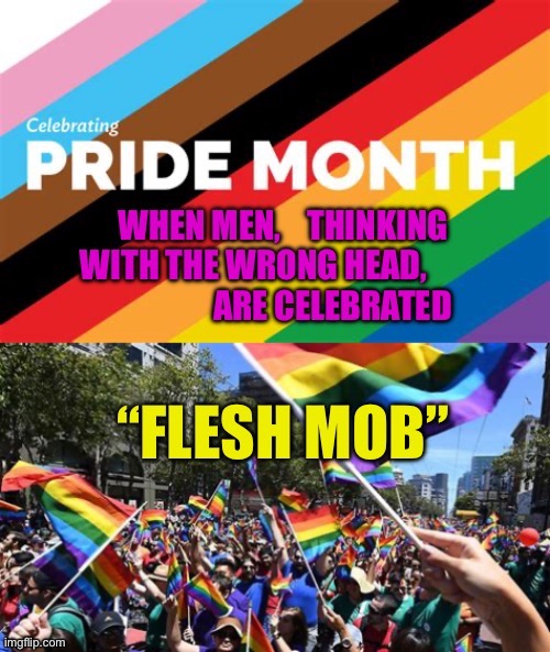 “Thinking with the wrong “head” month | image tagged in gifs,gay jokes,pride month,funny,lgbtq | made w/ Imgflip meme maker