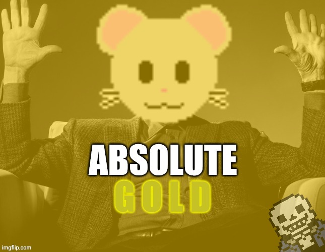 New temp :3 | image tagged in absolute gold | made w/ Imgflip meme maker