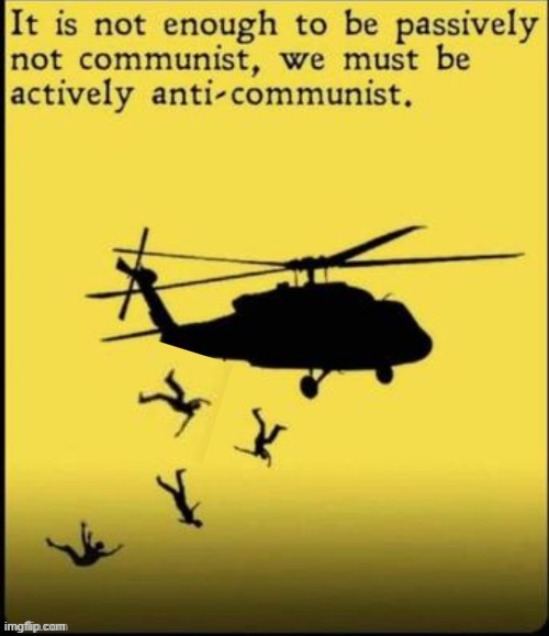 We must be anti Communist | image tagged in we must be anti communist | made w/ Imgflip meme maker