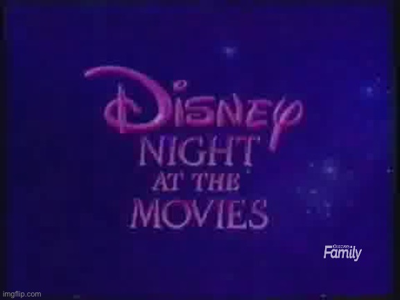Disney Night at the Movies on Discovery Family | image tagged in disney,walt disney,hasbro,nostalgia,warner bros,warner bros discovery | made w/ Imgflip meme maker