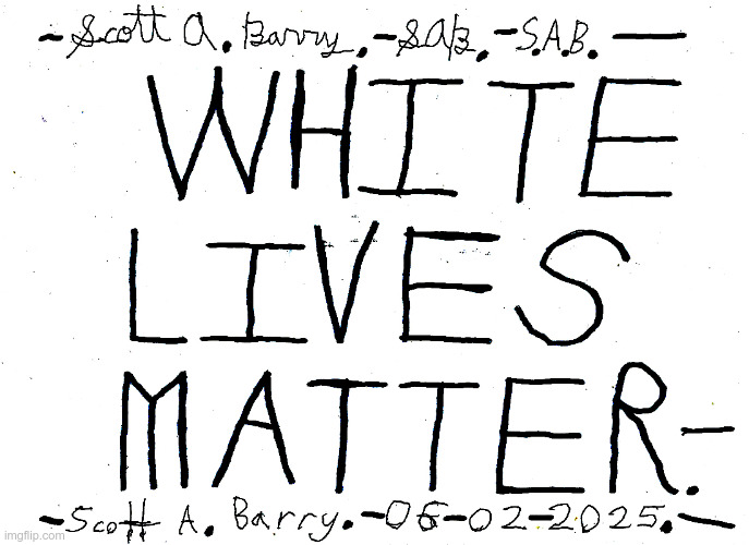 White Lives #flushyourmeds Scott Barry JPG | image tagged in autism,lolcow,nazi,white power,activism,freedom of speech | made w/ Imgflip meme maker