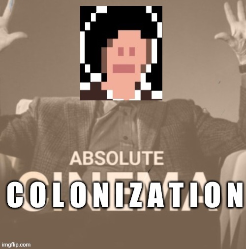 Colonized lmao | image tagged in colonized lmao | made w/ Imgflip meme maker