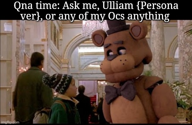 Qna time: Ask me, Ulliam {Persona ver}, or any of my Ocs anything | made w/ Imgflip meme maker
