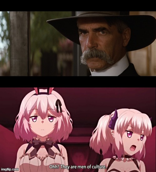 image tagged in sam elliott serious,they are men of culture,yellowstone,live action,western | made w/ Imgflip meme maker