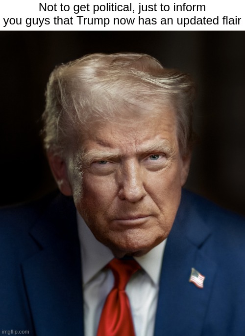bro looks like he's planning sinister things behind that background (still better than the other 2025 portrait though) | Not to get political, just to inform you guys that Trump now has an updated flair | image tagged in trump's 2025 updated portrait hq | made w/ Imgflip meme maker
