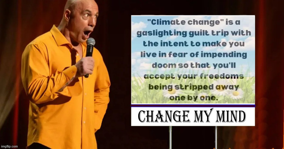 Climate change | image tagged in climate change | made w/ Imgflip meme maker