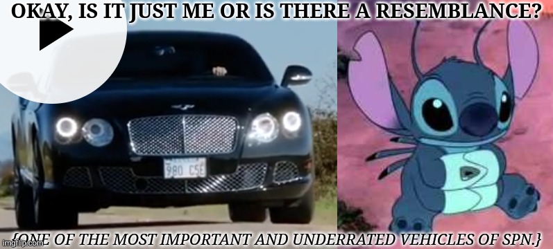 My Brain Is On Crack | OKAY, IS IT JUST ME OR IS THERE A RESEMBLANCE? {ONE OF THE MOST IMPORTANT AND UNDERRATED VEHICLES OF SPN.} | image tagged in stitch,supernatural,cars,lookalike,sketch,help me | made w/ Imgflip meme maker