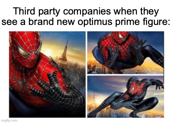 nemesis prime | Third party companies when they see a brand new optimus prime figure: | image tagged in spiderman turning black,memes,transformers,optimus prime,nemesis prime | made w/ Imgflip meme maker