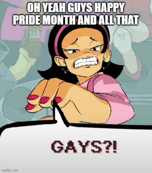Time to disappear again | OH YEAH GUYS HAPPY PRIDE MONTH AND ALL THAT | image tagged in hd fnf nene gays | made w/ Imgflip meme maker