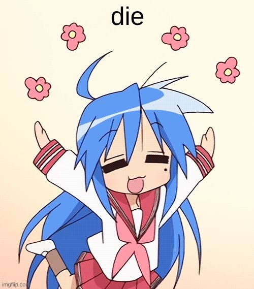 die <3 | die | image tagged in die,death,kill | made w/ Imgflip meme maker