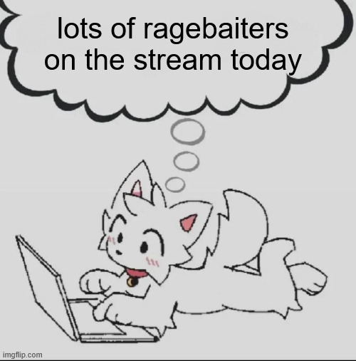 watch rewrite hop on as soon as i post this | lots of ragebaiters on the stream today | image tagged in huh guh hwuh | made w/ Imgflip meme maker