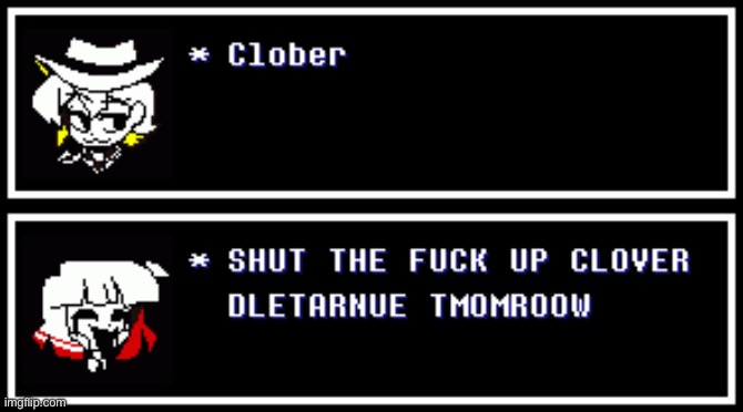 Deltarune tommorow shitpost #2 | image tagged in deltarune tomorrow,-mc941 | made w/ Imgflip meme maker