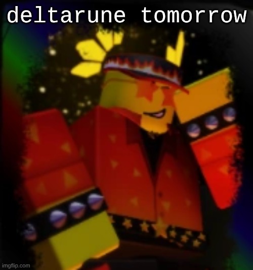 Milestone Elliot | deltarune tomorrow | image tagged in milestone elliot | made w/ Imgflip meme maker