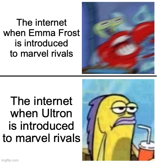 I know ultron was leaked but so was Emma frost | The internet when Emma Frost is introduced to marvel rivals; The internet when Ultron is introduced to marvel rivals | image tagged in excited vs bored,memes,marvel rivals,shooters | made w/ Imgflip meme maker