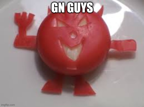 chez demon | GN GUYS | image tagged in chez demon | made w/ Imgflip meme maker