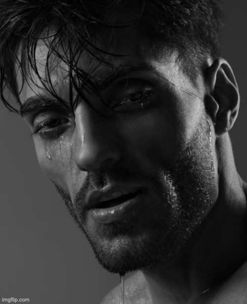 GigaSad | image tagged in gigasad | made w/ Imgflip meme maker