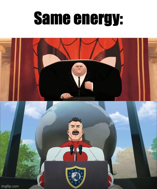 Same energy | Same energy: | image tagged in memes,omni man,kingpin,spiderman,invincible | made w/ Imgflip meme maker