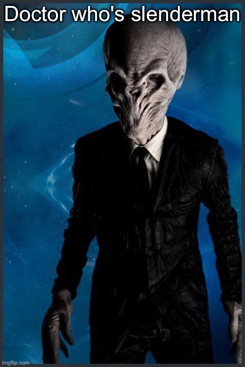 Doctor who's slenderman | made w/ Imgflip meme maker