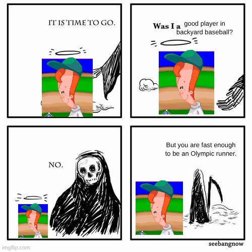 Bro is actualy the goat without realizing it | good player in backyard baseball? But you are fast enough to be an Olympic runner. | image tagged in memes,backyard baseball,pete wheeler | made w/ Imgflip meme maker