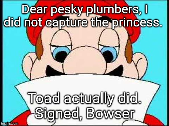 Hotel Mario Letter | Dear pesky plumbers, I did not capture the princess. Toad actually did.
Signed, Bowser | image tagged in hotel mario letter,toad,bowser,princess peach | made w/ Imgflip meme maker