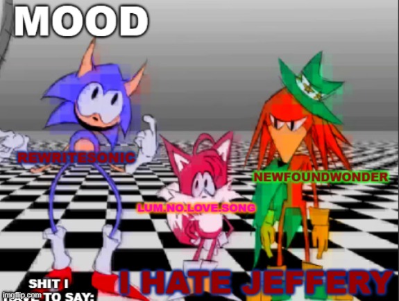 new annoucement shared temp | I HATE JEFFERY | image tagged in new annoucement shared temp | made w/ Imgflip meme maker