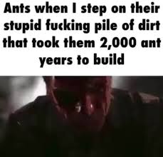 ants when i step on their pile of dirt Blank Meme Template