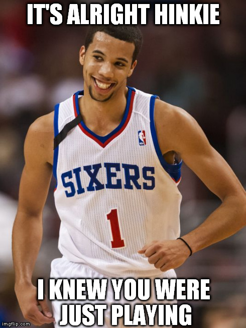 IT'S ALRIGHT HINKIE I KNEW YOU WERE JUST PLAYING | made w/ Imgflip meme maker
