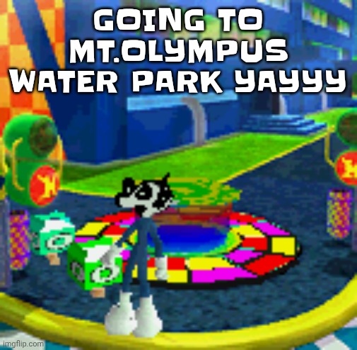 WHOAG | GOING TO MT.OLYMPUS WATER PARK YAYYY | image tagged in whoag | made w/ Imgflip meme maker