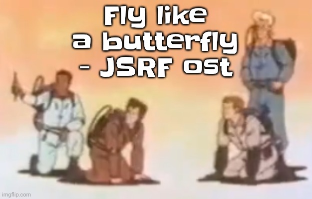 Wyoming population lore | Fly like a butterfly - JSRF ost | image tagged in wyoming population lore | made w/ Imgflip meme maker