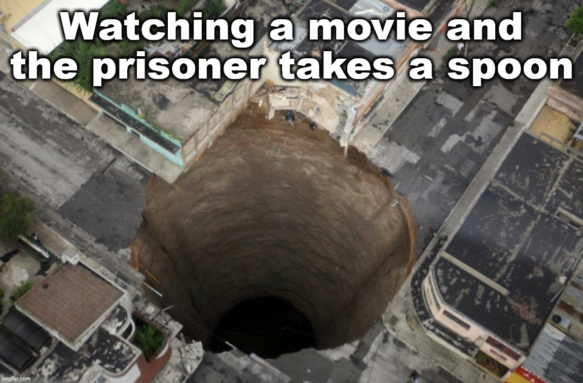 They can dig it | Watching a movie and the prisoner takes a spoon | image tagged in spoon | made w/ Imgflip meme maker