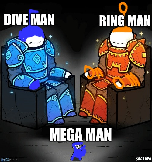 SrGrafo #152 | RING MAN; DIVE MAN; MEGA MAN | image tagged in srgrafo 152 | made w/ Imgflip meme maker