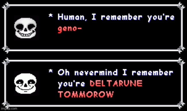 Deltarune tomorrow shitpost #6 | made w/ Imgflip meme maker