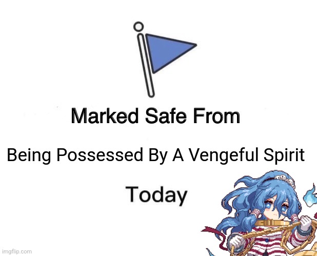 Marked Safe From | Being Possessed By A Vengeful Spirit | image tagged in memes,evil,spirit | made w/ Imgflip meme maker